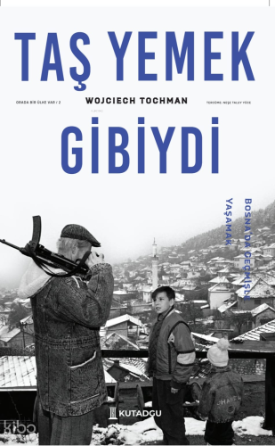 Taş Yemek Gibiydi | Wojciech Tochman | Kutadgu Yayınları