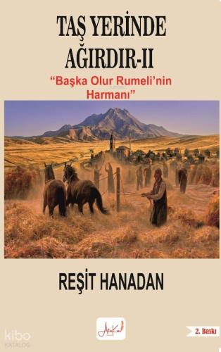 Taş Yerinde Ağırdır II;Başka Olur Rumeli'nin Harmanı
