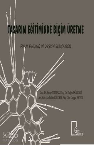 Tasarım Eğitiminde Biçim Üretme; Form Finding in Design Education