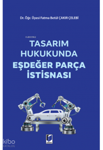 Tasarım Hukukunda Eşdeğer Parça İstisnası