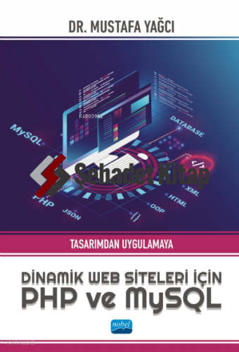 Tasarımdan Uygulamaya Dinamik Web Siteleri için PHP ve MySQL