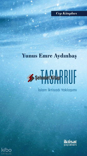 Tasarruf;İslam İktisadı Yaklaşımı