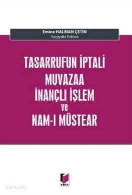 Tasarrufun İptali Muvazaa İnançlı İşlem ve Nam-ı Müstear