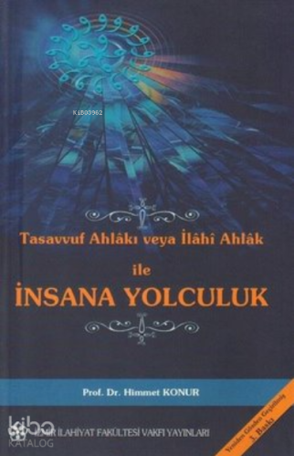 Tasavvuf Ahlakı veya İlahi Ahlak ile İnsana Yolculuk
