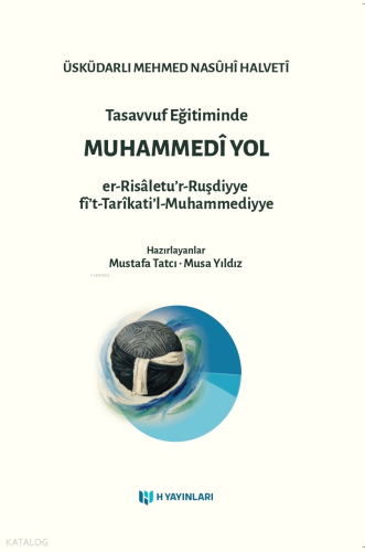 Tasavvuf Eğitiminde Muhammedî Yol;er-Risâletu’r-Ruşdiyye fî’t-Tarîkati