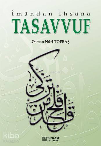 Tasavvuf İmandan İhsana | Osman Nuri Topbaş | Erkam Yayınları