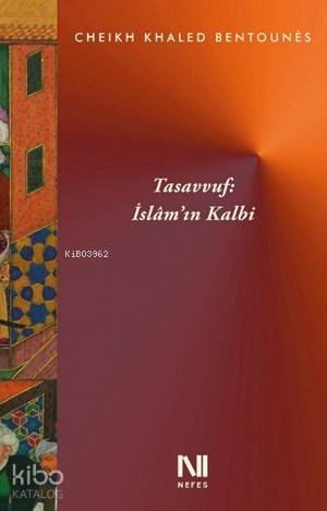 Tasavvuf : İslâm'ın Kalbi