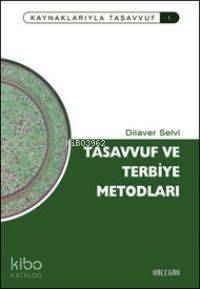 Tasavvuf ve Terbiye Metodları | Dilaver Selvi | Hacegan Yayınları