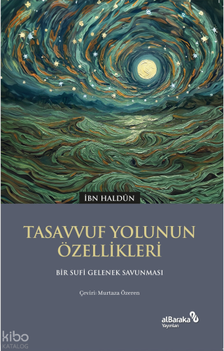 Tasavvuf Yolunun Özellikleri;Bir Sufi Gelenek Savunması | İbn Haldun |