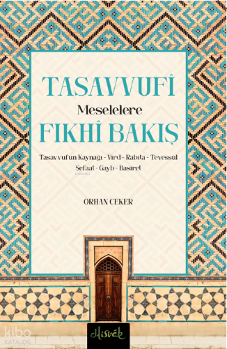 Tasavvufi Meselelere Fıkhi Bakış | Orhan Çeker | Misvak Neşriyat