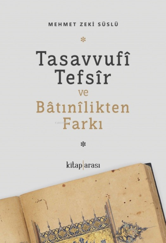 Tasavvufî Tefsîr ve Bâtınîlikten Farkı