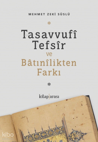Tasavvufî Tefsîr ve Bâtınîlikten Farkı