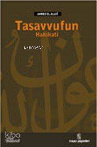 Tasavvufun Hakikati | Ahmet El-alavi | İnsan Yayınları