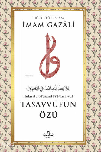 Tasavvufun Özü | İmam Gazali | Ravza Yayınları
