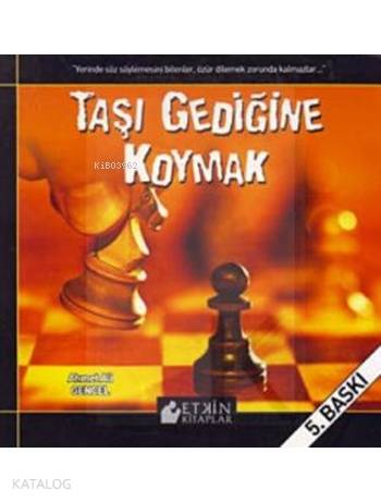 Taşı Gediğine Koymak | Ahmet Ali Gencel | Etkin Kitaplar