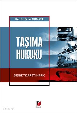 Taşıma Hukuku; Deniz Ticareti Hariç