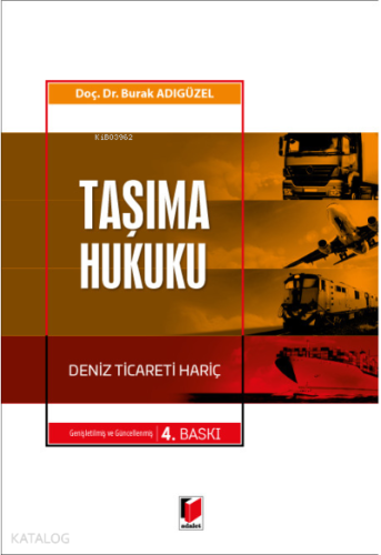Taşıma Hukuku;Deniz Ticareti Hariç