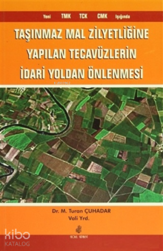 Taşınmaz Mal Zilyetliğine Yapılan Tecavüzlerin İdari Yoldan Önlenmesi