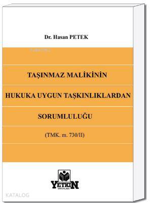 Taşınmaz Malikinin Hukuka Uygun Taşkınlıklardan Sorumluluğu