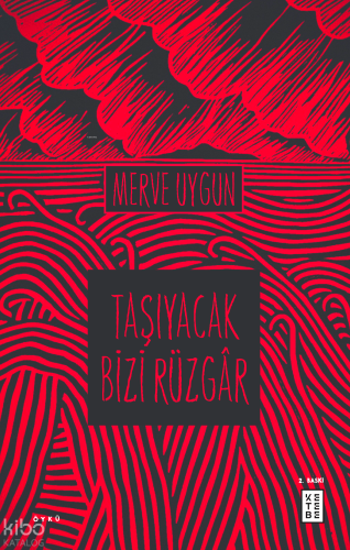 Taşıyacak Bizi Rüzgâr | Merve Uygun | Ketebe Yayınları
