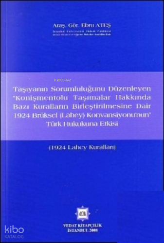 Taşıyanın Sorumluluğunu Düzenleyen Konişmentolu Taşımalar