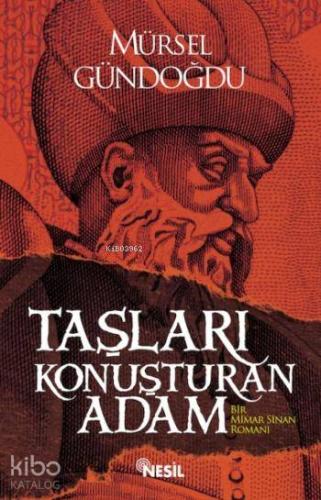 Taşları Konuşturan Adam; Bir Mimar Sinan Romanı