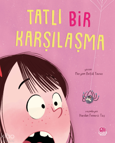 Tatlı Bir Karşılaşma | Meryem Betül Yavuz | Karavan Çocuk Yayınları