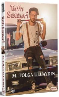 Tatlı Serseri | M.Tolga Uluaydın | 5 Şubat Yayınları
