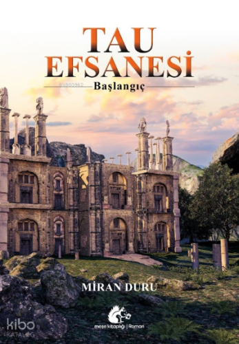 Tau Efsanesi Başlangıç | Miran Duru | Meşe Kitaplığı