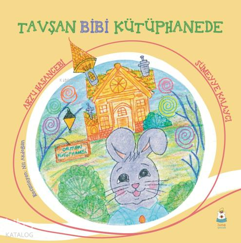Tavşan Bibi Kütüphanede | Arzu Hasançebi | Luna Yayınları