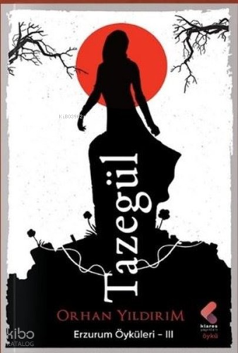 Tazegül - Erzurum Öyküleri 3
