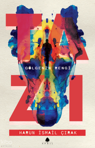 Tazı - Gölgenin Rengi | Harun İsmail Çırak | April Yayıncılık