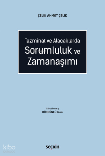 Tazminat ve Alacaklarda Sorumluluk ve Zamanaşımı | Çelik Ahmet Çelik |