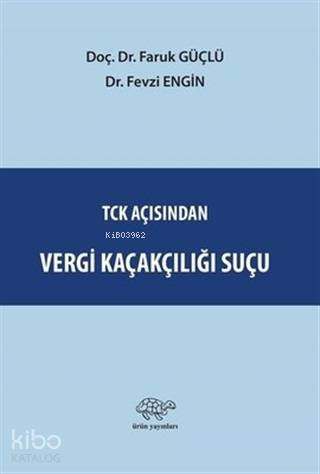 TCK Açısından Vergi Kaçakçılığı Suçu