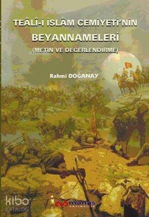 Teali-i İslam Cemiyeti nin Beyannameleri; (Metin ve Değerlendirme)