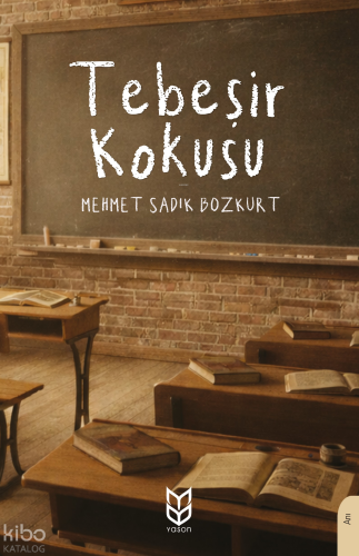 Tebeşir Kokusu | Mehmet Sadık Bozkurt | Yason Yayınları