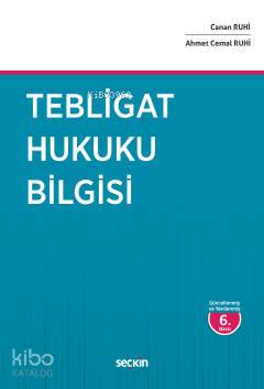 Tebligat Hukuku Bilgisi | Ahmet Cemal Ruhi | Seçkin Yayıncılık