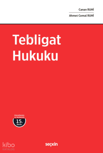 Tebligat Hukuku (Ciltli) | Canan Ruhi | Seçkin Yayıncılık