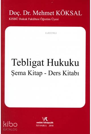 Tebligat Hukuku / Şema Kitap - Ders Kitabı | Mehmet Köksal | Vedat Kit
