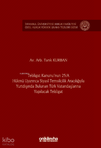 Tebligat Kanunu'nun 25-A Hükmü Uyarınca Siyasi Temsilcilik Aracılığıyla Yurtdışında Bulunan Türk Vatandaşlarına Yapılacak Tebligat