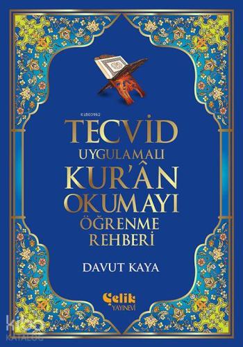 Tecvid Uygulamalı Kur'ân Okumayı Öğrenme Rehberi | Davut Kaya | Çelik 