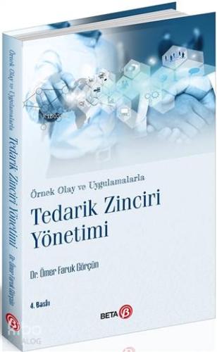 Tedarik Zinciri Yönetimi; Örnek Olay ve Uygulamalarla | Ömer Faruk Gör