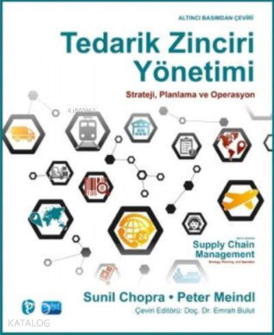 Tedarik Zinciri Yönetimi; Strayeji, Planlama ve Operasyon