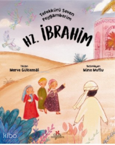 Tefekkürü Seven Peygamberim – Hz. İbrahim