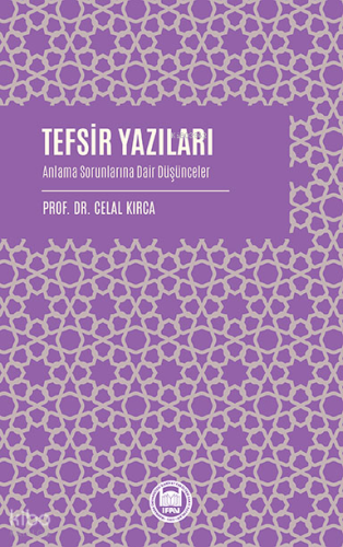 Tefsir Yazıları Anlama Sorunlarına Dair Düşünceler | Celal Kırca | M
