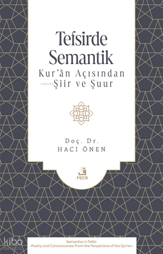 Tefsirde Semantik;Kur’ân Açısından Şiir ve Şuur