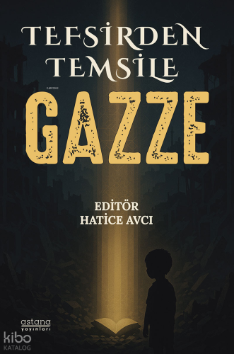 Tefsirden Temsile Gazze | Kolektif | Astana Yayınları