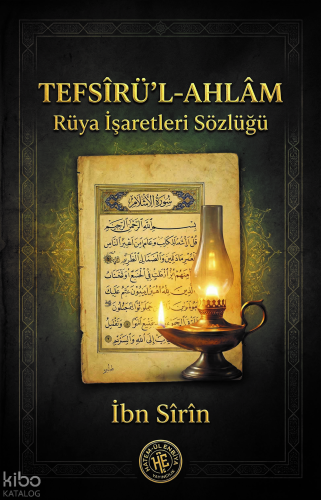 Tefsîrü’l-Ahlâm - İbn Sîrîn;Rüya İşaretleri Sözlüğü