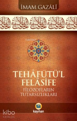Tehafütü'l Felasifi; Filozofların Tutarsızlıkları