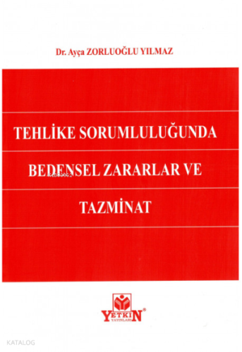 Tehlike Sorumluluğunda Bedensel Zararlar ve Tazminat